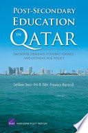 Post-secondary education in Qatar : employer demand, student choice, and options for policy /