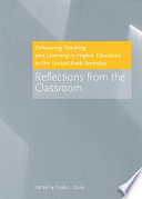 Enhancing teaching and learning in higher education in the United Arab Emirates : reflections from the classroom /