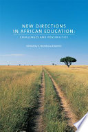 New directions in African education : challenges and possibilities /