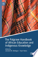 The Palgrave handbook of African education and indigenous knowledge /