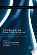 Higher education and capacity building in Africa : the geography and power of knowledge /