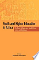 Youth and higher education in Africa : the cases of Cameroon, South Africa, Eritrea, and Zimbabwe /