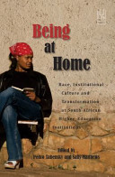 Being at home : race, institutional culture and transformation at South African higher education institutions /