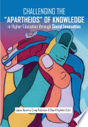 Challenging the "apartheids" of knowledge in higher education through social innovation /