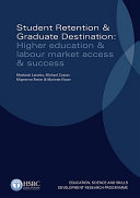 Student retention & graduate destination : higher education & labour market access & success /