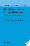 Transformation in higher education : global pressures and local realities /