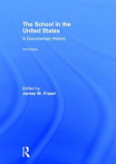 The school in the United States : a documentary history /