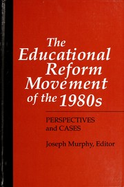 The Educational reform movement of the 1980s : perspectives and cases /