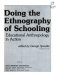 Doing the ethnography of schooling : educational anthropology in action /