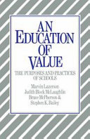 An Education of value : the purposes and practices of schools /