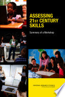 Assessing 21st century skills  : summary of a workshop /