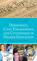 Democracy, civic engagement, and citizenship in higher education : reclaiming our civic purpose /