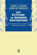 The future of higher education : perspectives from America's academic leaders /