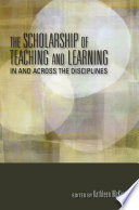 The scholarship of teaching and learning in and across disciplines /