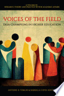 Voices of the field : DEIA champions in higher education /