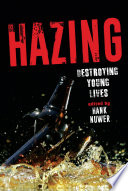 Hazing : destroying young lives /