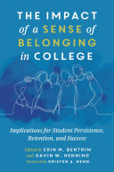 The impact of a sense of belonging in college : implications for student persistence, retention, and success /