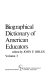 Biographical dictionary of American educators /