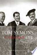 Tom Symons : a Canadian life /