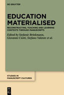 Education materialised : reconstructing teaching and learning contexts through manuscripts /