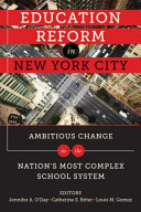 Education reform in New York city : ambitious change in the nation's most complex school system /