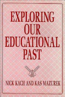 Exploring our educational past : schooling in the North-West Territories and Alberta /