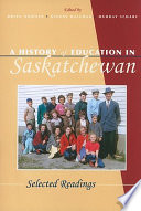 A history of education in Saskatchewan : selected readings /