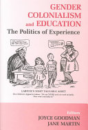 Gender, colonialism and education : the politics of experience /