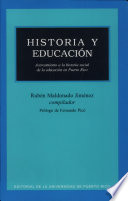 Historia y educación : acercamiento a la historia social de la educación en Puerto Rico /