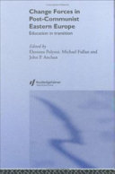 Change forces in post-communist Eastern Europe : education in transition /