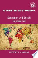 Benefits bestowed : education and British imperialism /