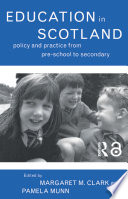 Education in Scotland : policy and practice from pre-school to secondary /