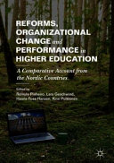 Reforms, organizational change and performance in higher education : a comparative account from the Nordic countries /