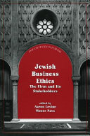 Jewish business ethics : the firm and its stakeholders /