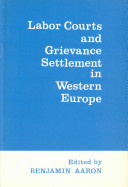 Labor courts and grievance settlement in western Europe /