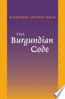 The Burgundian code: book of constitutions or law of Gundobad, additional enactments /