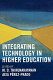 Integrating technology in higher education /