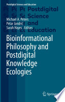 Bioinformational Philosophy and Postdigital Knowledge Ecologies /