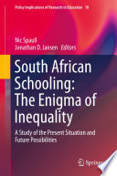 South African Schooling: The Enigma of Inequality : A Study of the Present Situation and Future Possibilities  /