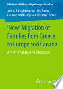 'New' Migration of Families from Greece to Europe and Canada : A 'New' Challenge for Education? /