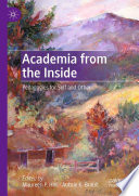Academia from the Inside : Pedagogies for Self and Other /