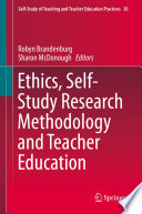 Ethics, Self-Study Research Methodology and Teacher Education /