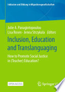 Inclusion, Education and Translanguaging : How to Promote Social Justice in (Teacher) Education? /