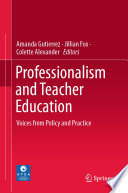 Professionalism and Teacher Education : Voices from Policy and Practice /