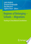 Regimes of Belonging - Schools - Migrations : Teaching in (Trans)National Constellations /