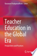 Teacher Education in the Global Era : Perspectives and Practices /