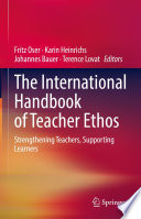 The International Handbook of Teacher Ethos : Strengthening Teachers, Supporting Learners /