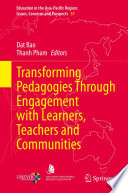 Transforming Pedagogies Through Engagement with Learners, Teachers and Communities /