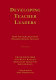 Developing teacher leaders : how teacher leadership enhances school success /