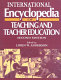 International encyclopedia of teaching and teacher education /